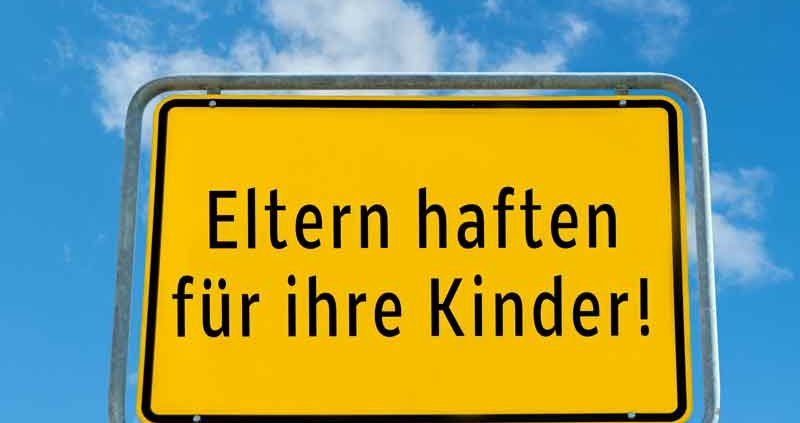 Eltern haften für Ihre Kinder